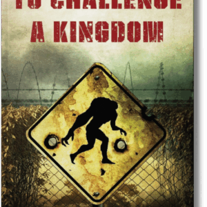 To Challenge A Kingdom